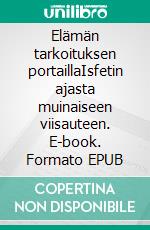 Elämän tarkoituksen portaillaIsfetin ajasta muinaiseen viisauteen. E-book. Formato EPUB ebook di R. A. Karmanen