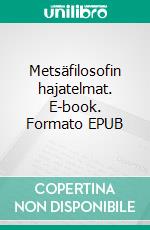 Metsäfilosofin hajatelmat. E-book. Formato EPUB ebook