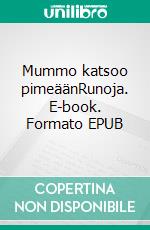 Mummo katsoo pimeäänRunoja. E-book. Formato EPUB ebook