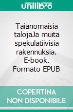 Taianomaisia talojaJa muita spekulatiivisia rakennuksia. E-book. Formato EPUB ebook
