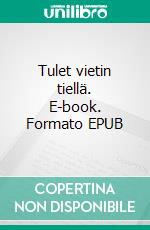 Tulet vietin tiellä. E-book. Formato EPUB ebook