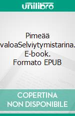 Pimeää valoaSelviytymistarina. E-book. Formato EPUB ebook