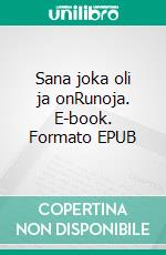 Sana joka oli ja onRunoja. E-book. Formato EPUB ebook