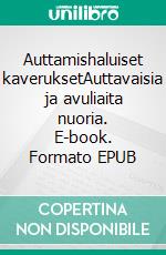 Auttamishaluiset kaveruksetAuttavaisia ja avuliaita nuoria. E-book. Formato EPUB ebook