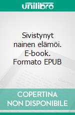 Sivistynyt nainen elämöi. E-book. Formato EPUB ebook