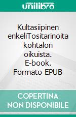 Kultasiipinen enkeliTositarinoita kohtalon oikuista. E-book. Formato EPUB ebook