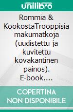 Rommia & KookostaTrooppisia makumatkoja (uudistettu ja kuvitettu kovakantinen painos). E-book. Formato EPUB ebook