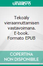 Tekoäly vieraannuttamisen vastavoimana. E-book. Formato EPUB ebook