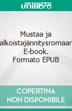 Mustaa ja valkoistajännitysromaani. E-book. Formato EPUB ebook