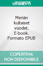 Meriän kultaiset vuodet. E-book. Formato EPUB ebook