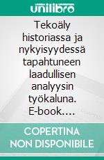 Tekoäly historiassa ja nykyisyydessä tapahtuneen laadullisen analyysin työkaluna. E-book. Formato EPUB ebook