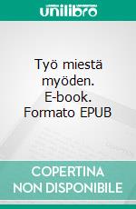 Työ miestä myöden. E-book. Formato EPUB ebook