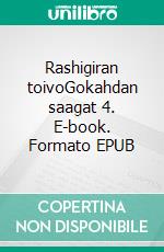 Rashigiran toivoGokahdan saagat 4. E-book. Formato EPUB ebook di Vari Lindén