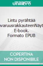 Lintu pyrähtää aika-avaruusrakkauteenNäytelmä. E-book. Formato EPUB ebook
