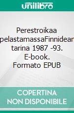 Perestroikaa pelastamassaFinnidean tarina 1987 -93. E-book. Formato EPUB ebook