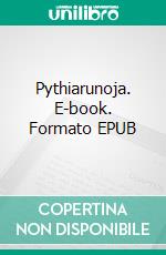 Pythiarunoja. E-book. Formato EPUB ebook