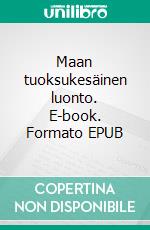 Maan tuoksukesäinen luonto. E-book. Formato EPUB ebook di Helli Karimus