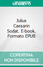 Julius Caesarin Sodat. E-book. Formato EPUB ebook