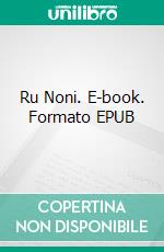 Ru Noni. E-book. Formato EPUB ebook