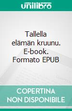 Tallella elämän kruunu. E-book. Formato EPUB ebook