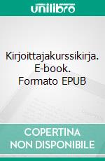 Kirjoittajakurssikirja. E-book. Formato EPUB ebook