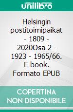 Helsingin postitoimipaikat - 1809 - 2020Osa 2 - 1923 - 1965/66. E-book. Formato EPUB ebook di Matti Pesonen