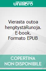 Vierasta outoa hengitystäRunoja. E-book. Formato EPUB ebook di Miika Alpua