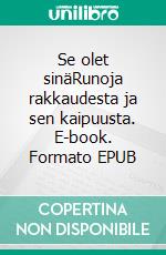 Se olet sinäRunoja rakkaudesta ja sen kaipuusta. E-book. Formato EPUB ebook