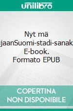 Nyt mä bonjaanSuomi-stadi-sanakirja. E-book. Formato EPUB ebook