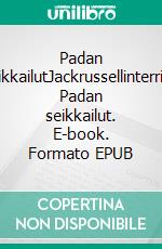 Padan seikkailutJackrussellinterrieri Padan seikkailut. E-book. Formato EPUB ebook