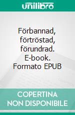 Förbannad, förtröstad, förundrad. E-book. Formato EPUB ebook