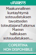 Maakunnallinen kuntayhtymä soteuudistuksen tavoitteiden toteuttajanaTutkimus Marinin hallituksen soteuudistuksen tavoitteiden toteutumisesta Etelä-Karjalassa ja neljässä muussa maakunnassa 2008-2019. E-book. Formato EPUB ebook