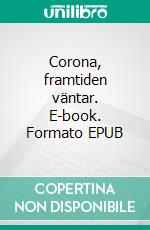 Corona, framtiden väntar. E-book. Formato EPUB ebook di Rita Lönnroth