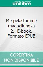 Me pelastamme maapallonosa 2.. E-book. Formato EPUB ebook
