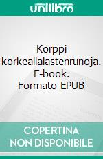 Korppi korkeallalastenrunoja. E-book. Formato EPUB ebook