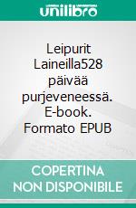 Leipurit Laineilla528 päivää purjeveneessä. E-book. Formato EPUB ebook