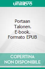 Portaan Talonen. E-book. Formato EPUB ebook