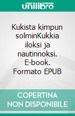 Kukista kimpun solminKukkia iloksi ja nautinnoksi. E-book. Formato EPUB ebook