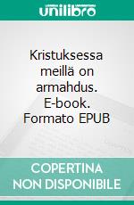 Kristuksessa meillä on armahdus. E-book. Formato EPUB ebook