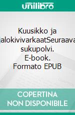 Kuusikko ja jalokivivarkaatSeuraava sukupolvi. E-book. Formato EPUB ebook