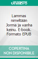 Lammas nimeltään Jorma ja vanha keinu. E-book. Formato EPUB ebook