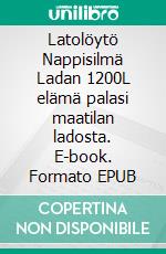 Latolöytö Nappisilmä Ladan 1200L elämä palasi maatilan ladosta. E-book. Formato EPUB ebook