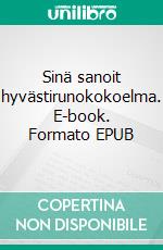 Sinä sanoit hyvästirunokokoelma. E-book. Formato EPUB ebook