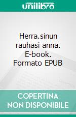 Herra.sinun rauhasi anna. E-book. Formato EPUB ebook