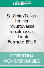 SetämiesTolkun ihminen muuttuvassa maailmassa. E-book. Formato EPUB ebook