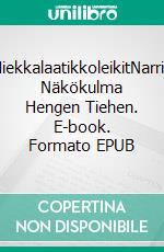HiekkalaatikkoleikitNarrin Näkökulma Hengen Tiehen. E-book. Formato EPUB ebook
