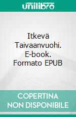 Itkevä Taivaanvuohi. E-book. Formato EPUB ebook