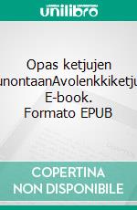 Opas ketjujen punontaanAvolenkkiketjut. E-book. Formato EPUB ebook
