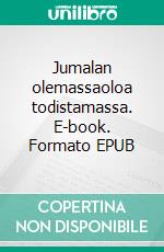 Jumalan olemassaoloa todistamassa. E-book. Formato EPUB ebook