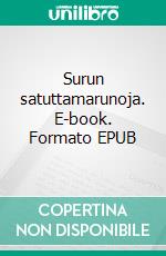 Surun satuttamarunoja. E-book. Formato EPUB ebook